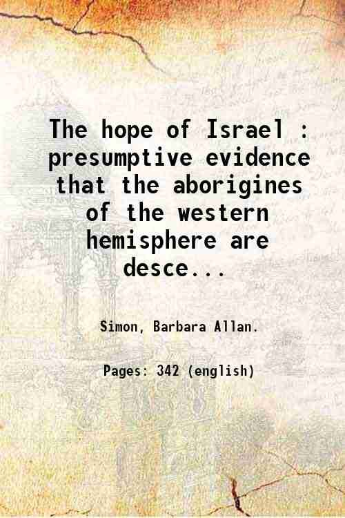 The hope of Israel : presumptive evidence that the aborigines …
