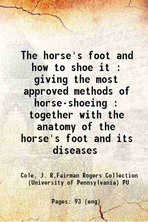 The horse's foot and how to shoe it : giving …