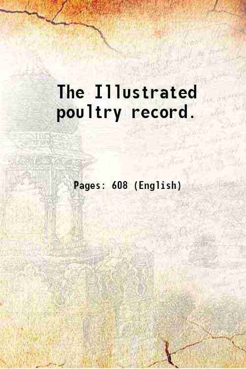 The Illustrated poultry record. Volume 3 1910-1911