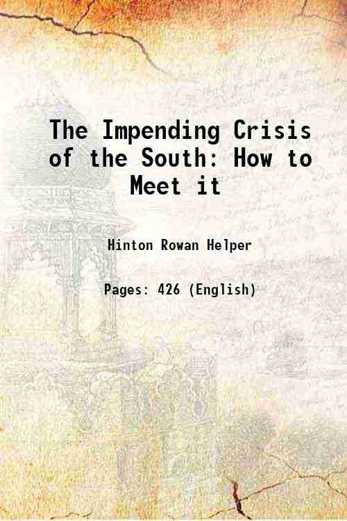 The Impending Crisis of the South How to Meet it …
