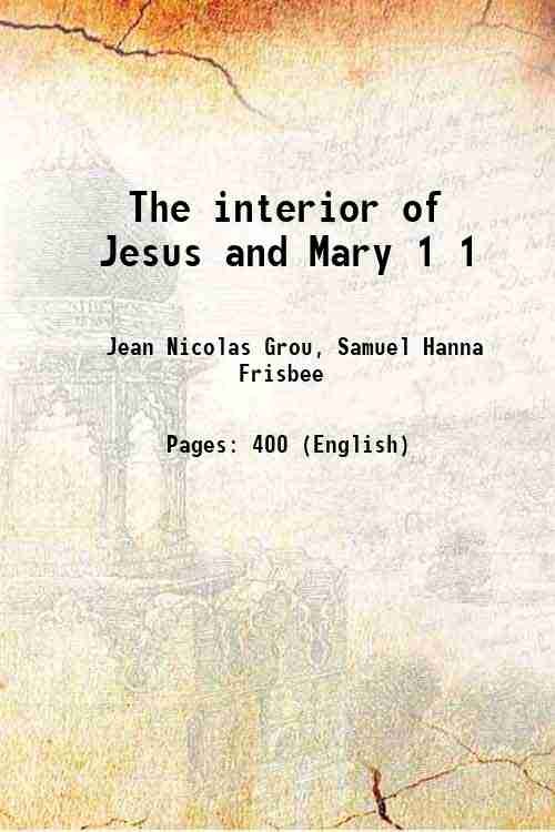 The interior of Jesus and Mary Volume 1 1893