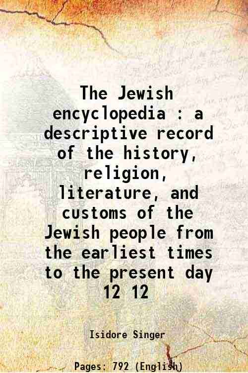 The Jewish encyclopedia : a descriptive record of the history, …
