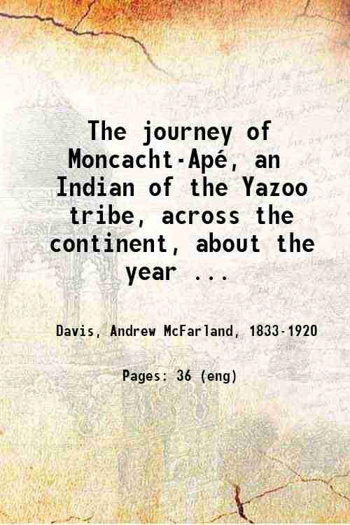 The journey of Moncacht-ApÈ, an Indian of the Yazoo tribe, …
