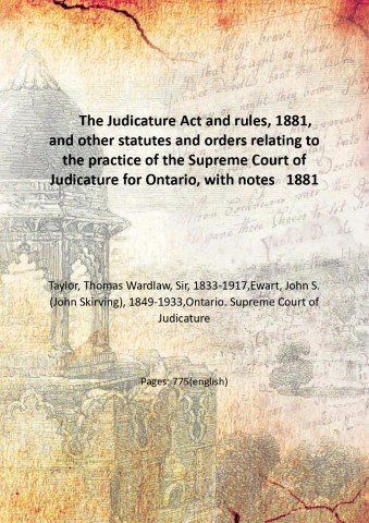 The Judicature Act and rules, 1881, and other statutes and …