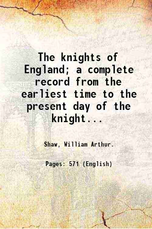 The knights of England; a complete record from the earliest …