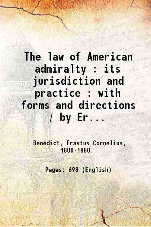 The law of American admiralty : its jurisdiction and practice …