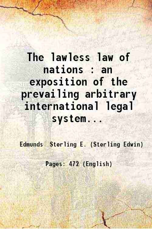 The lawless law of nations : an exposition of the …