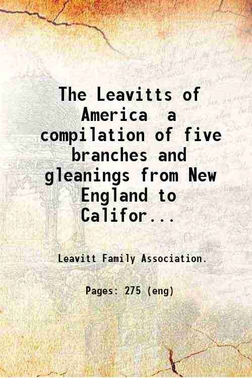 The Leavitts of America a compilation of five branches and …