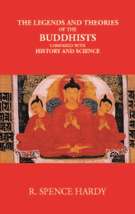 The Legends And Theories Of The Buddhists Compared With History …