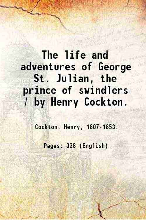 The life and adventures of George St. Julian, the prince …