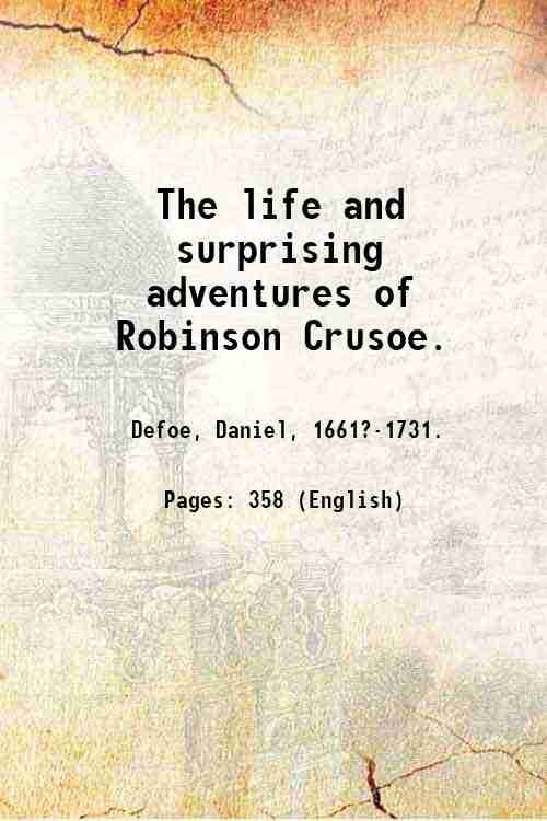 The life and surprising adventures of Robinson Crusoe. Volume 1 …