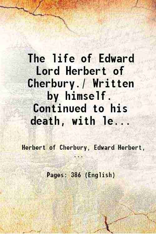 The life of Edward Lord Herbert of Cherbury./ Written by …