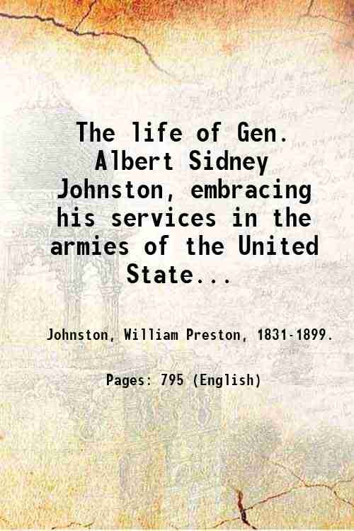 The life of Gen. Albert Sidney Johnston, embracing his services …