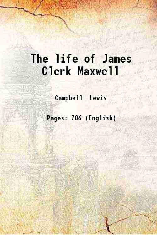 The life of James Clerk Maxwell 1882