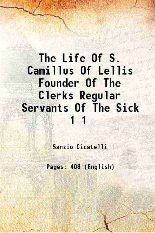 The Life Of S. Camillus Of Lellis Founder Of The …