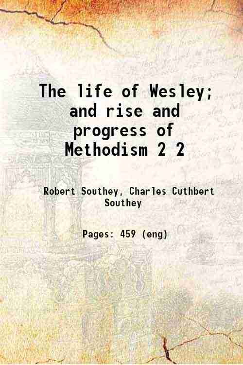 The life of Wesley and rise and progress of Methodism …