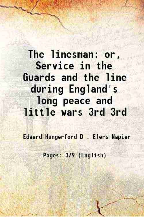 The linesman or, Service in the Guards and the line …