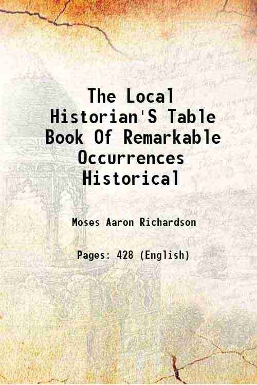 The Local Historian'S Table Book Of Remarkable Occurrences Historical 1844