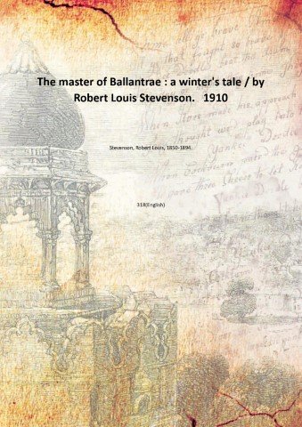 The master of Ballantrae : a winter's tale / by …