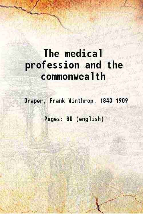 The medical profession and the commonwealth 1892