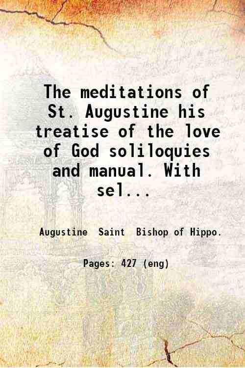 The meditations of St. Augustine his treatise of the love …