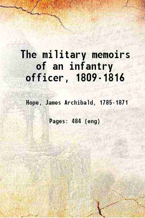 The military memoirs of an infantry officer, 1809-1816 1833
