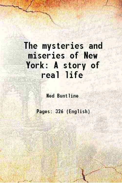 The mysteries and miseries of New York A story of …