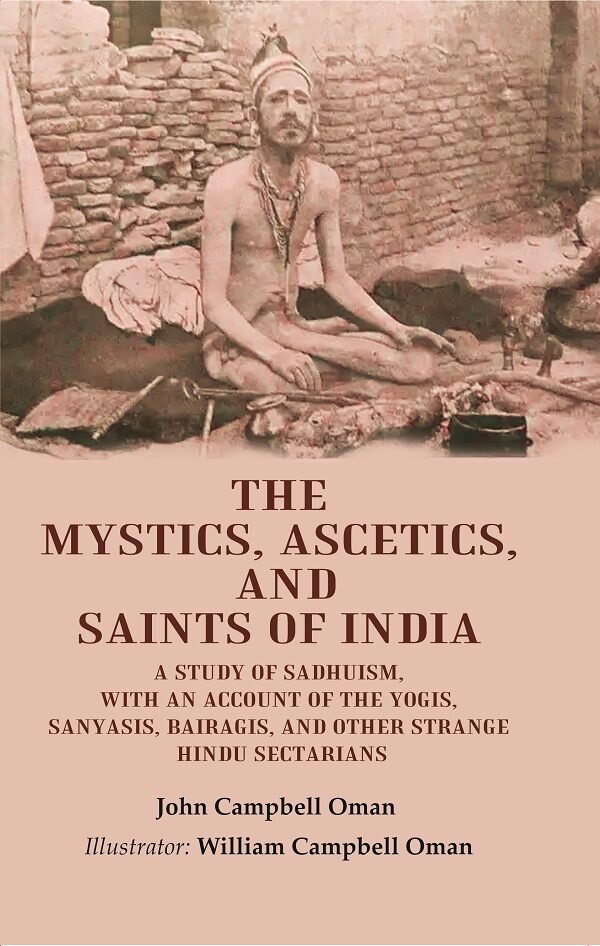 The Mystics, Ascetics, and Saints of India: A Study of … | Immagine principale