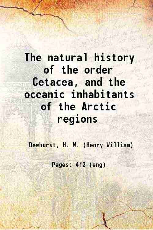The natural history of the order Cetacea, and the oceanic …
