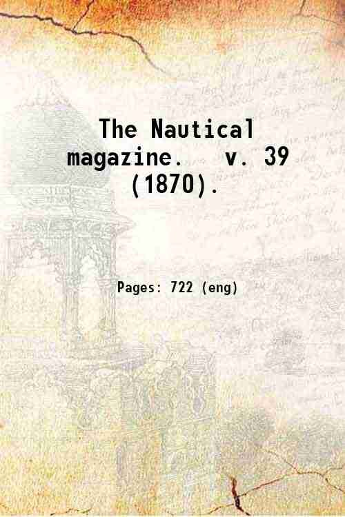 The Nautical magazine. v. 39 (1870). Volume 39 (1870) 1870
