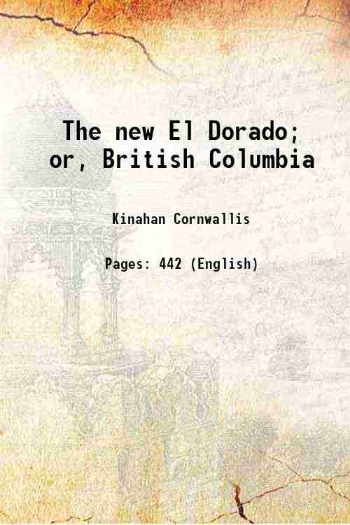 The new El Dorado; or, British Columbia 1858