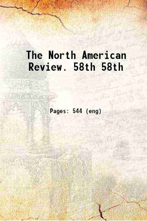 The North American Review. Volume 58th 1844