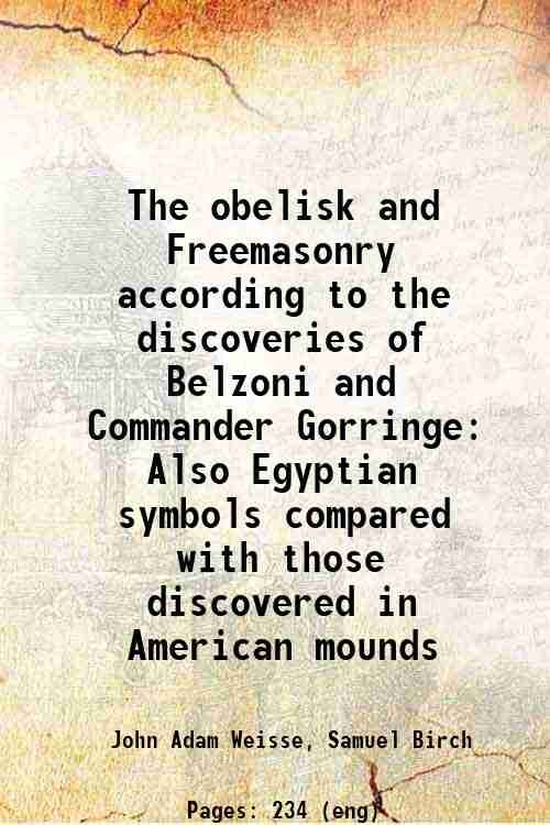 The obelisk and Freemasonry according to the discoveries of Belzoni …