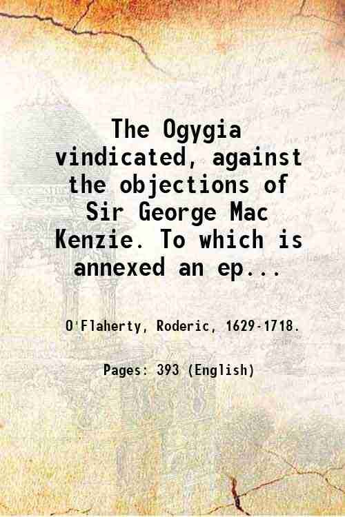 The Ogygia vindicated, against the objections of Sir George Mac …