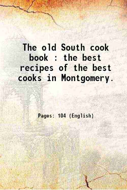 The old South cook book : the best recipes of …
