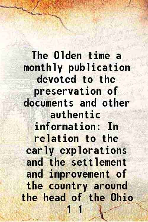 The Olden time a monthly publication devoted to the preservation …
