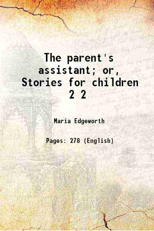 The parent's assistant; or, Stories for children Volume 2 1848