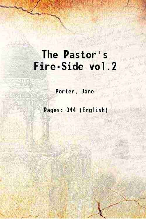 The Pastor's Fire-Side vol.2 Volume 2 1849
