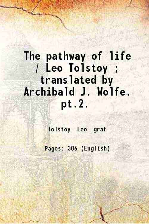 The pathway of life / Leo Tolstoy ; translated by …