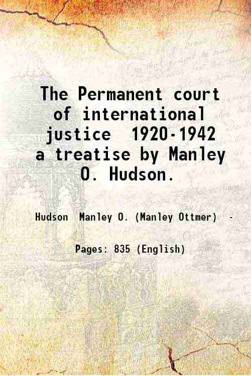 The Permanent court of international justice 1920-1942 a treatise by …