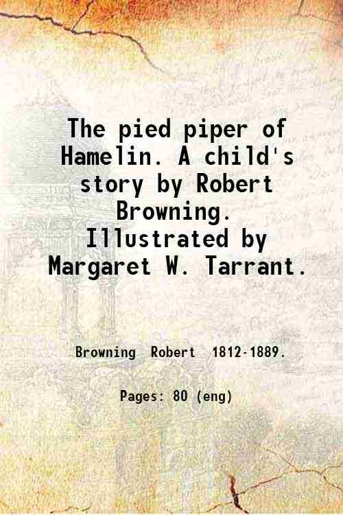 The pied piper of Hamelin. A child's story by Robert …