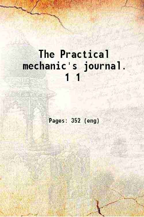 The Practical mechanic's journal. Volume 1 1849