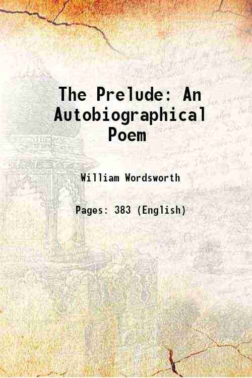 The Prelude An Autobiographical Poem 1850