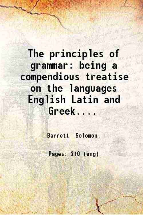 The principles of grammar: being a compendious treatise on the …