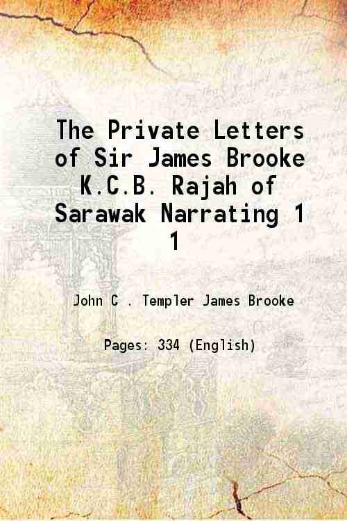 The Private Letters of Sir James Brooke K.C.B. Rajah of …