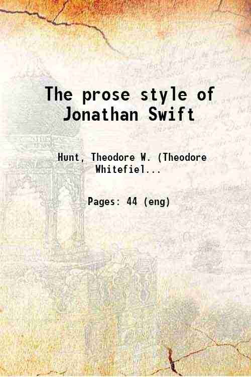 The prose style of Jonathan Swift 1900