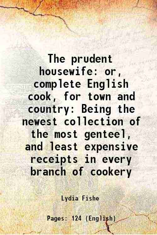 The prudent housewife: or, complete English cook, for town and …