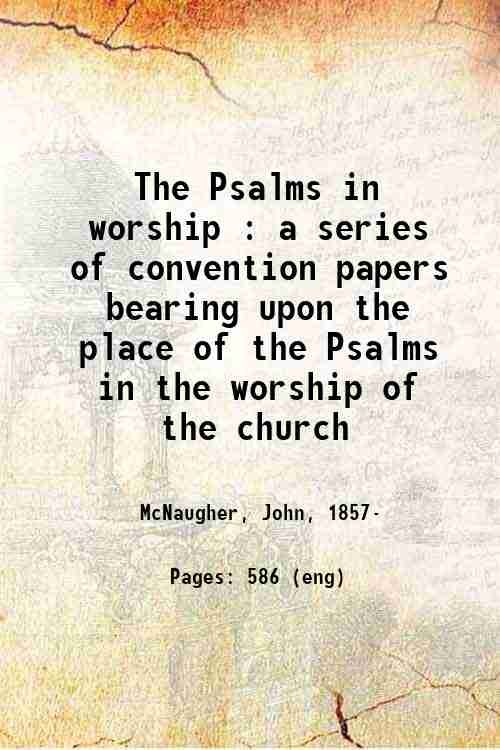 The Psalms in worship : a series of convention papers …