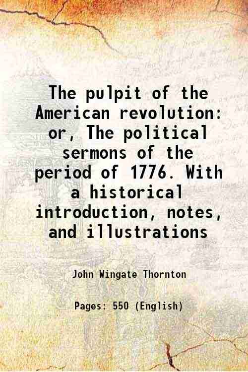 The pulpit of the American revolution: or, The political sermons …