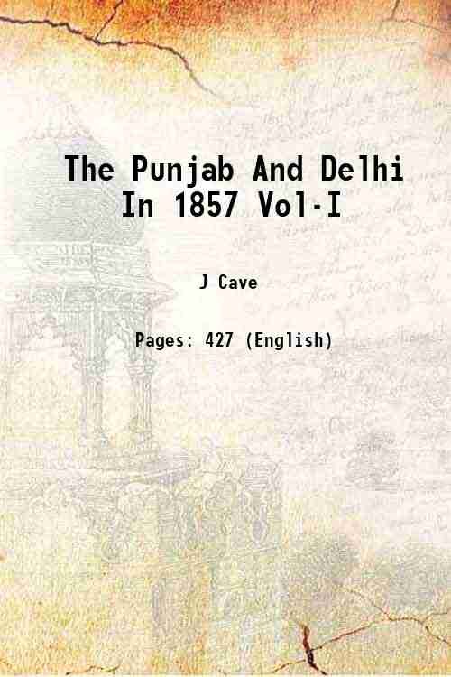 The Punjab And Delhi In 1857 Vol-I 1857